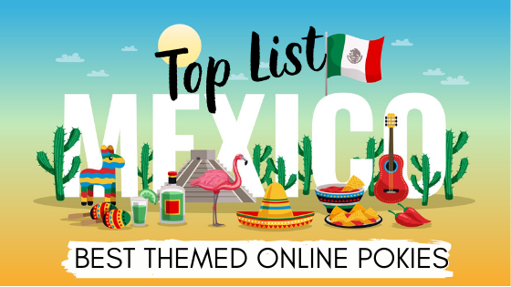 Top List: 7 Best Mexican Themed Online Pokies