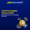 Crypto Casino Revolution - DST Gaming